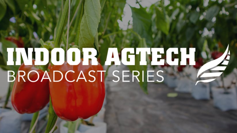 Indoor AgTech Broadcast Series 2025